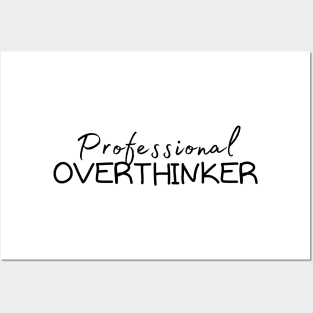 Professional Overthinker Posters and Art